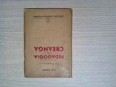 PEDAGOGIA LUI CREANGA - I. D. Marin - Editura Cugetarea, 1941, 188 p. foto