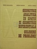 Elena Murgulescu - Geometrie analitica in spatiu si geometrie diferentiala - Culegere de probleme (Editia: 1974)