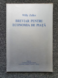 BREVIAR PENTRU ECONOMIA DE PIATA - Willy Zeller