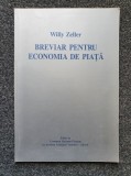 BREVIAR PENTRU ECONOMIA DE PIATA - Willy Zeller