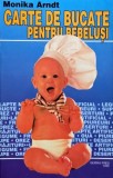 Carte de bucate pentru bebelusi, Monika Arndt, retete sanatoase, diversificare, igiena alimentara, carte noua