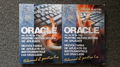 ORACLE DE LA 9I LA 11G - Maftei (volumul II partea I + II) foto