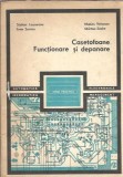 Cumpara ieftin Casetofoane. Functionare si depanare - Stelian Lozneanu
