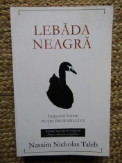 Nassim Nicholas Taleb - Lebada neagra. Impactul foarte putin probabilului foto