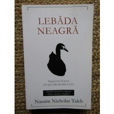 Nassim Nicholas Taleb - Lebada neagra. Impactul foarte putin probabilului