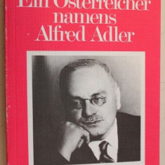 Ein Österreicher namens Alfred Adler. Seine Individualpsychologie - Rückschau und Ausblick