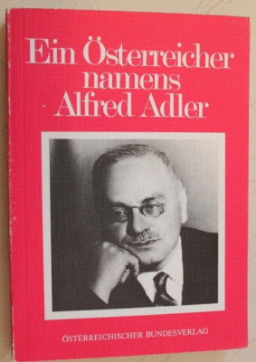 Ein &amp;Ouml;sterreicher namens Alfred Adler. Seine Individualpsychologie - R&amp;uuml;ckschau und Ausblick foto
