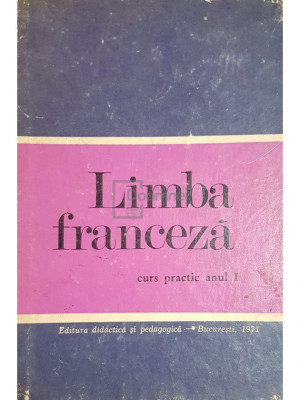 Ion Braescu - Limba franceza - Curs practic, anul I (editia 1971) foto