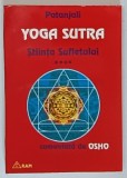 YOGA SUTRA COMENTATA DE OSHO , STIINTA SUFLETULUI de PATANJALI , VOLUMUL IV 1998