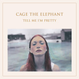 Tell Me I&#039;m Pretty - Vinyl | Cage the Elephant, Columbia Records