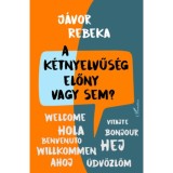 A k&eacute;tnyelvűs&eacute;g előny vagy sem? - J&aacute;vor Rebeka