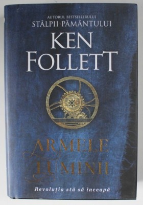ARMELE LUMINII de KEN FOLLETT , 2023 foto