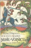 Mihu-Voinicu de Mihai Dragoescu - Literatura Romana Clasica, Editura Scrisul Romanesc, An 1987, Editie Veche