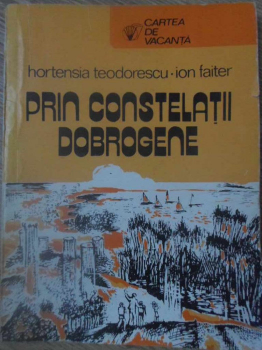 PRIN CONSTELATII DOBROGENE-HORTENSIA TEODORESCU, ION FAITER
