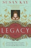 Legacy: The Acclaimed Novel of Elizabeth, England&amp;#039;s Most Passionate Queen -- And the Three Men Who Loved Her foto