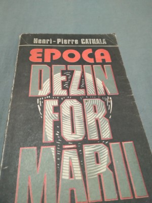 EPOCA DEZINFORMARII-HENRI PIERRE CATHALA foto