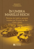 &Icirc;n umbra marelui Reich - Paperback brosat - Alex. Ştefănescu - Cetatea de Scaun