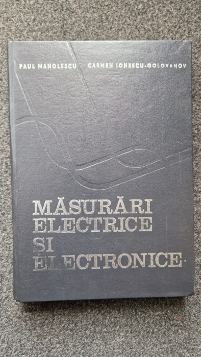 MASURARI ELECTRICE SI ELECTRONICE - Manolescu, Ionescu-Golovanov