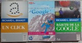 Richard L. Brandt - Baietii de la Google, Un click. Jeff Bezos. Amazon + David Viney - Cum sa ajungi in top pe Google (Afaceri, IT, Corporatii)