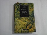 LUNATICII - Evolutia conceptiei despre Univers de la Pitagora la Newton - Arthur Koestler