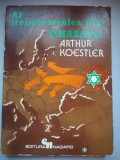 Al treisprezecelea trib: KHAZARII - Imperiul khazarilor si mostenirea sa - Arthur Koestler