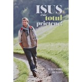 Isus este totul, prietene! - 2014 - Alejandro Bullon (A261)