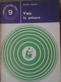 Viata in Univers - Viorel Soran, Editura Stiintifica 1977, Geografie, Stiinta pt Toti, Carte Romana, Paperback, 92 pagini