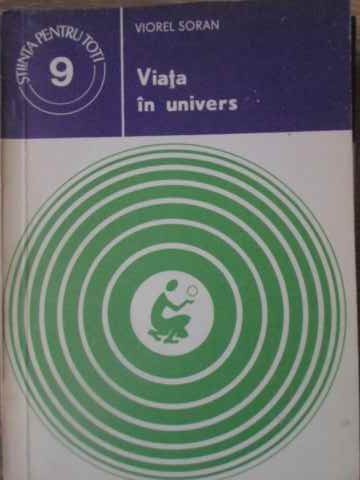 VIATA IN UNIVERS-VIOREL SORAN