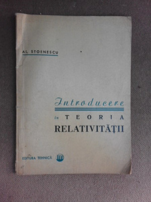 Introducere in teoria relativitatii - Al. Stoenescu foto