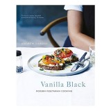 Vanilla Black: Fresh Inspiration for your Vegetarian Kitchen