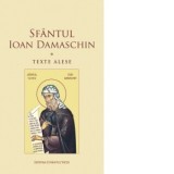 Texte alese - Sfantul Ioan Damaschin - Adrian Agachi