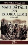 Mari bătălii din istoria lumii (Vol. 2) - Paperback brosat - Manole Neagoe - Carthemia
