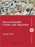 Intersectionality, Gender and Migration/Ionela Vlase