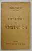 CENT LECONS DE RECITATION par NOEL FLEURY , 1919