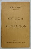 CENT LECONS DE RECITATION par NOEL FLEURY , 1919