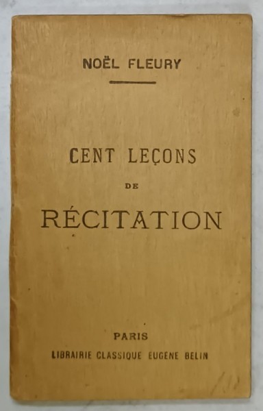 CENT LECONS DE RECITATION par NOEL FLEURY , 1919