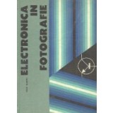 Electronica in fotografie - Dispozitive electronice in practica fotografica