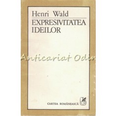 Expresivitatea Ideilor - Henri Wald