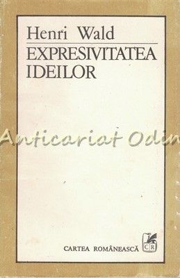 Expresivitatea Ideilor - Henri Wald