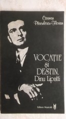 Carmen Pasculescu-Florian - Vocatie si destin - Dinu Lipatti (vezi detalii pentru livrare in tara)