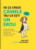 Carte Linghea De ce crede cainele tau esti erou Ghid Non-fictiune Cartonata
