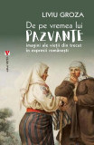 De pe vremea lui Pazvante - Paperback brosat - Liviu Groza - Vremea