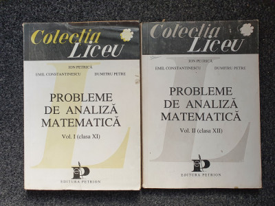 PROBLEME DE ANALIZA MATEMATICA - Petrica, Constantinescu, Petre (2 volume) foto