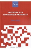 Initiation a la linguistique textuelle - Doina Spita