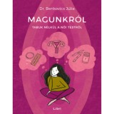 Magunkr&oacute;l - Tabuk n&eacute;lk&uuml;l a női testről - Dr. Benkovics J&uacute;lia