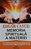Cumpara ieftin Edgar Cayce: Memoria spirituala a materiei - 2023 - Dorothee Koechlin De Bizemont (@D339)