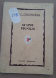 (C487) N.C. CRUPSCAIA - DESPRE PIONIERI