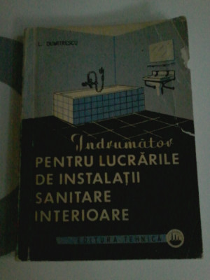 L. Dumitrescu &amp;ndash; Indrumator pentru lucrarile de instalatii sanitare interioare foto