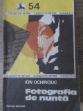 Fotografia de Nunta - Ion Ochinciuc, Editura Militara 1981, Carte Politista, Colectia Sfinx, Limba Romana