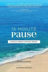 15 Minute Pause: A Radical Reboot for Busy People foto